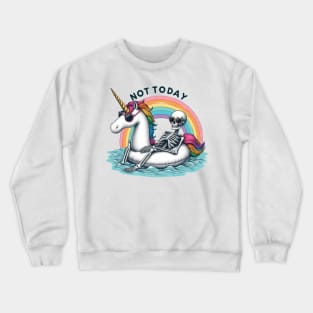 "Not Today" Funny Skeleton on Unicorn Floatie Crewneck Sweatshirt